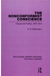 The Nonconformist Conscience (Routledge Library Editions: Political Science Volume 19)