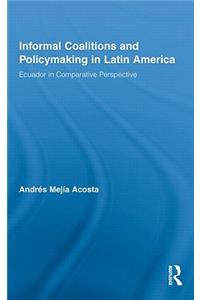 Informal Coalitions and Policymaking in Latin America