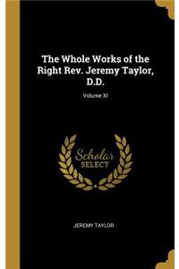 The Whole Works of the Right Rev. Jeremy Taylor, D.D.; Volume XI