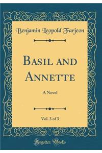 Basil and Annette, Vol. 3 of 3: A Novel (Classic Reprint)