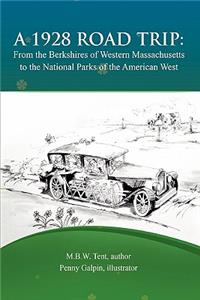 1928 Road Trip from the Berkshires of Western Massachusetts to the National Parks of the West