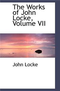 The Works of John Locke, Volume VII