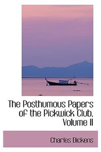 The Posthumous Papers of the Pickwick Club, Volume II