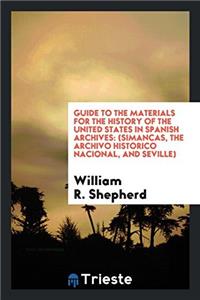 GUIDE TO THE MATERIALS FOR THE HISTORY O