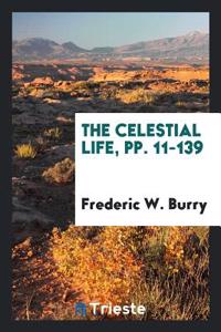 THE CELESTIAL LIFE, PP. 11-139