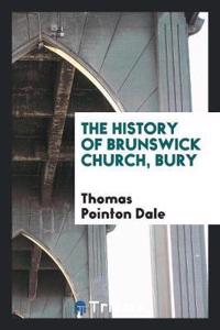 The History of Brunswick Church, Bury