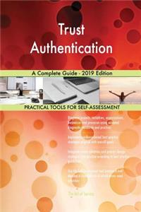 Trust Authentication A Complete Guide - 2019 Edition