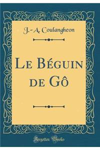 Le Béguin de Gô (Classic Reprint)