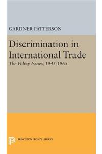 Discrimination in International Trade, the Policy Issues