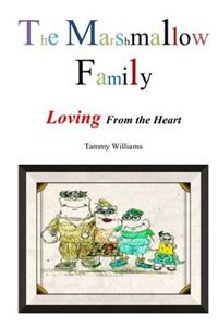 Marshmallow Family: Loving From the Heart