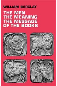 The Men, the Meaning, The Message of the Books