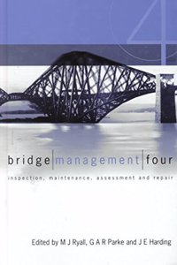 Bridge Management Four , Inspection, Maintenance, Assessment And Repair