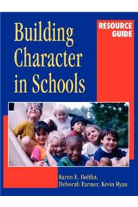 Building Character in Schools Resource Guide