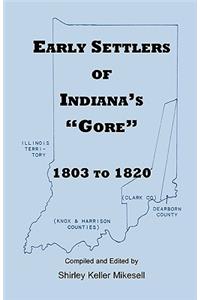 Early Settlers of Indiana's Gore, 1803-1820