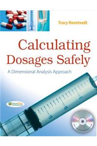 Calculating Dosages Safely: A Dimensional Analysis Approach