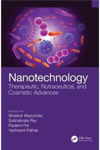 Nanotechnology: Therapeutic, Nutraceutical, and Cosmetic Advances