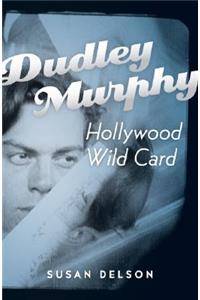 Dudley Murphy, Hollywood Wild Card