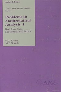 Problems in Mathematical Analysis I: Real Numbers, Sequences and Series