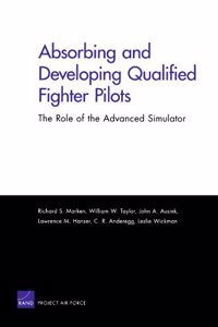 Absorbing and Developing Qualified Fighter Pilots: The Role of the Advanced Simulator