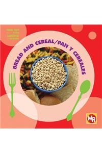 Bread and Cereal / Pan Y Cereales