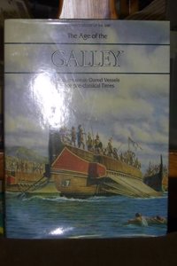 AGE OF THE GALLEY (Conway's History of the Ship)