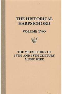 Historical Harpsichord, Vol. 2: The Metallurgy of Harpsichord Strings