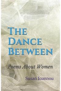 The Dance Between