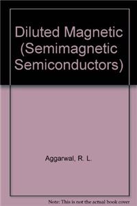 Diluted Magnetic (Semimagnetic Semiconductors)