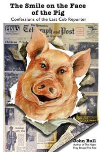 The Smile on the Face of the Pig