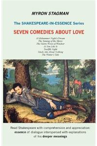 Shakespeare in Essence: Seven Comedies about Love