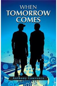 When Tomorrow Comes