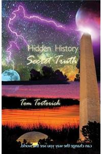 Hidden History, Secret Truth