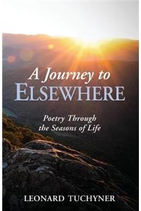 A Journey to Elsewhere - Poetry Through the Seasons of Life