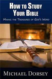 How To Study Your Bible