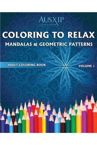 Coloring To Relax Mandalas & Geometric Patterns