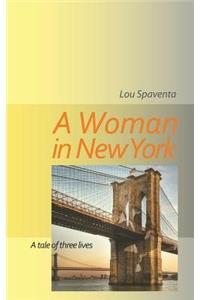 Woman In New York: A Tale of Three Lives