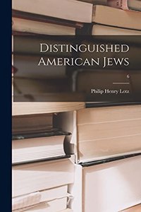 Distinguished American Jews; 6