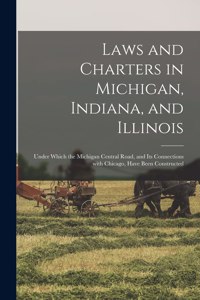 Laws and Charters in Michigan, Indiana, and Illinois