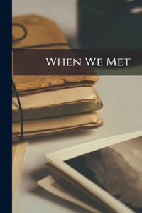 When We Met