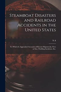 Steamboat Disasters and Railroad Accidents in the United States
