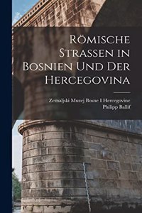 Römische Strassen in Bosnien und der Hercegovina