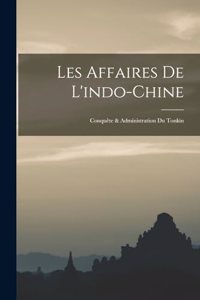 Les Affaires De L'indo-Chine