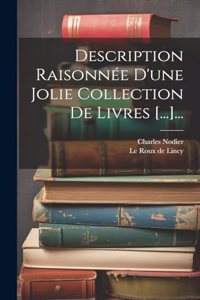 Description Raisonnée D'une Jolie Collection De Livres [...]...