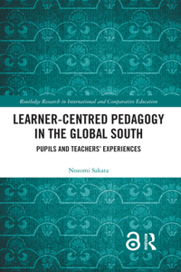 Learner-Centred Pedagogy in the Global South