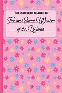 This Notebook Belongs To The Best Social Worker Of The World