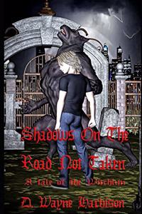 Shadows On The Road Not Taken