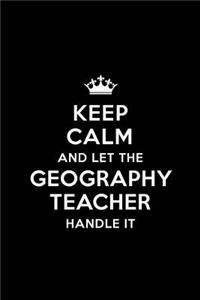 Keep Calm and let the Geography Teacher Handle