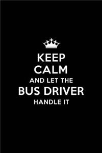 Keep Calm and Let the Bus Driver Handle It