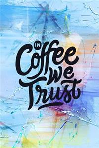 In Coffee We Trust