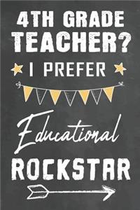 4th Grade Teacher I Prefer Educational Rockstar